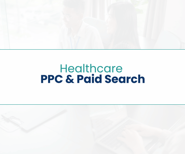 Healthcare PPC & Paid Search