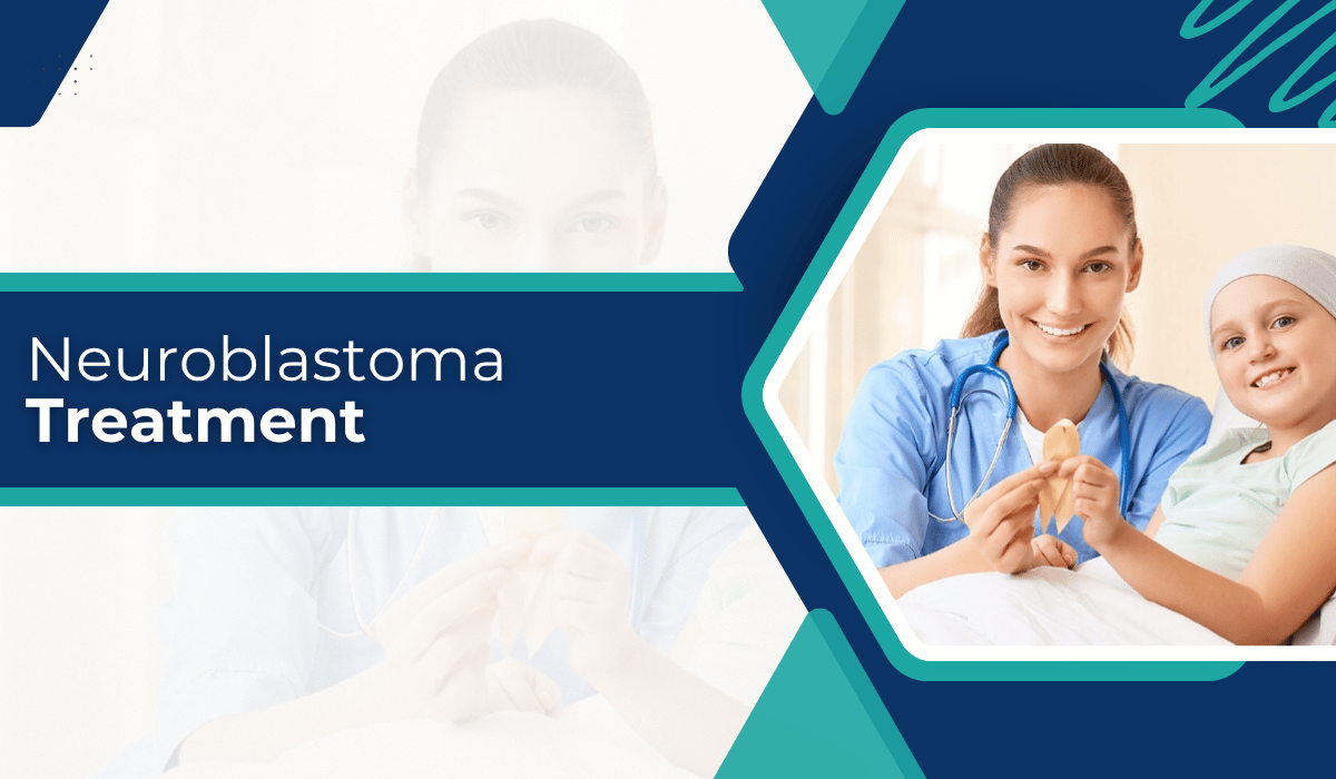 Neuroblastoma Treatment in Turkey